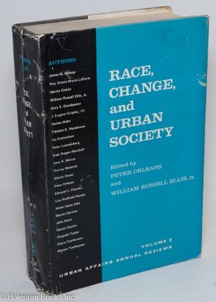 Cat.No: 168799 Race, change, and urban society. Peter Orleans, . William Russell Ellis, eds