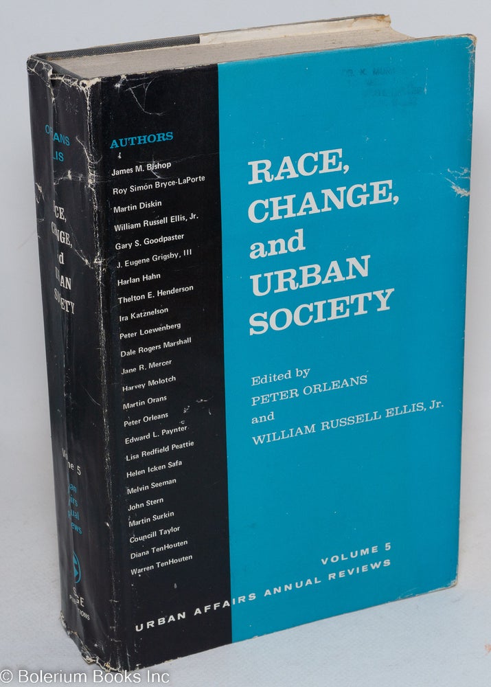 Cat.No: 168799 Race, change, and urban society. Peter Orleans, . William Russell Ellis, eds.