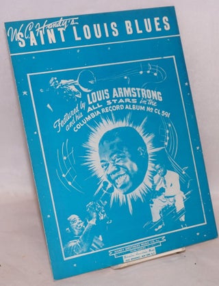 Cat.No: 168918 W. C. Handy's Saint Louis Blues: featured by Louis Armstrong and his...