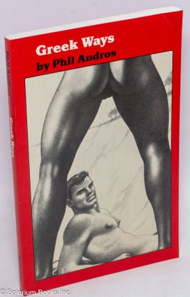 Cat.No: 16898 Greek Ways [originally The Greek Way]. Phil Andros, cover, Tom of Finland,...