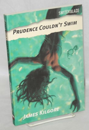 Cat.No: 168982 Prudence Couldn't Swim. James Kilgore