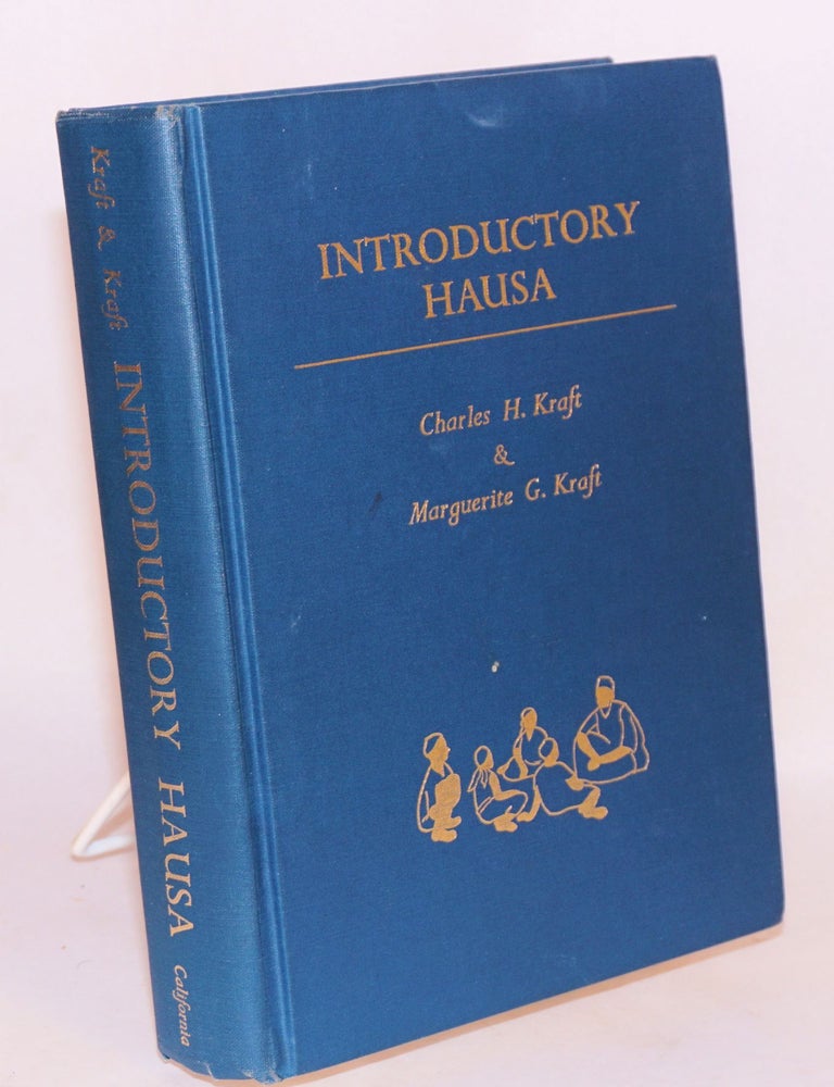 Cat.No: 169045 Introductory Hausa. Charles H. Kraft, Marguerite G.