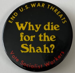 Cat.No: 169100 End US war threats / Why die for the Shah? / Vote Socialist Workers...