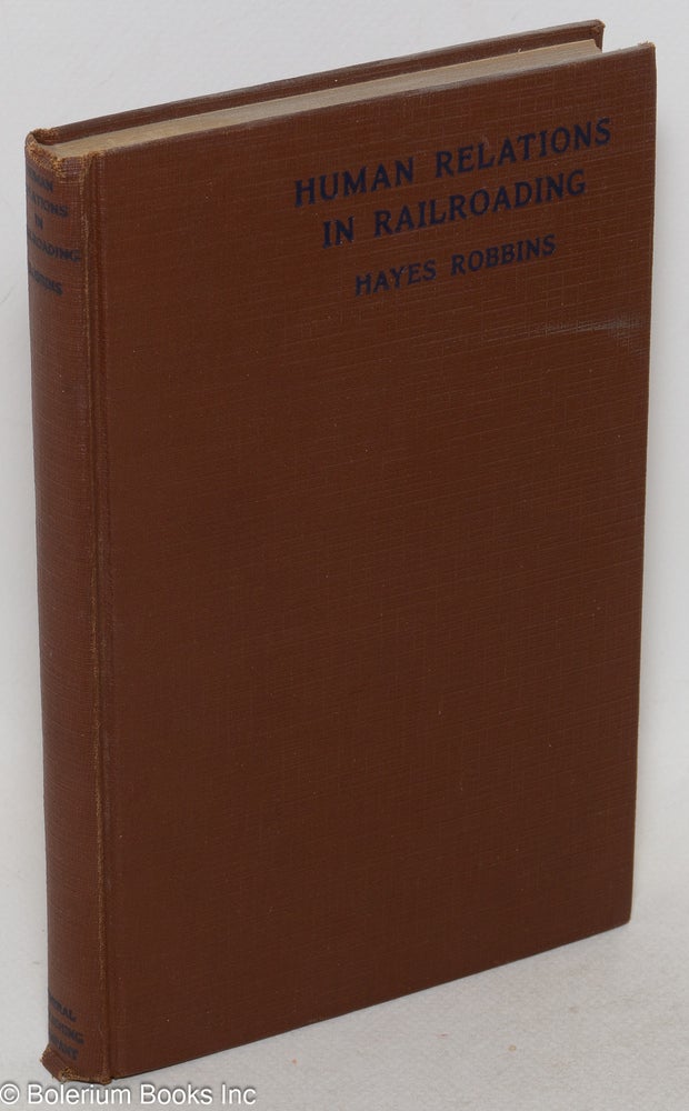 Cat.No: 16913 Human relations in railroading. Hayes Robbins.