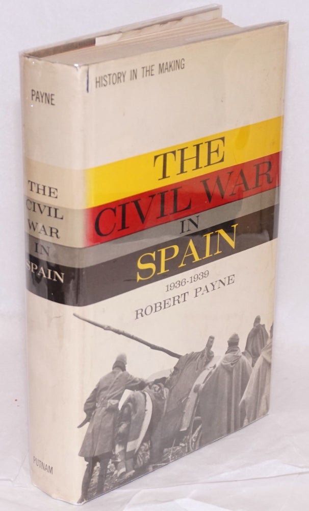 Cat.No: 16918 The Civil War in Spain; 1936-1939. Robert Payne.