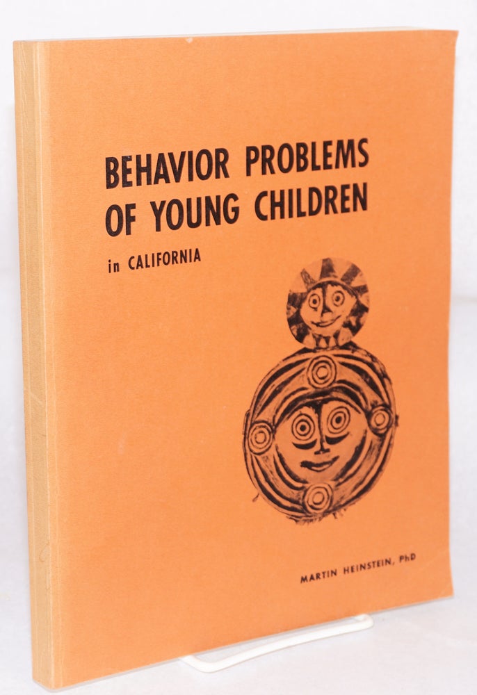 Cat.No: 169184 Behavior problems of young children in California. Martin Heinstein, PhD.