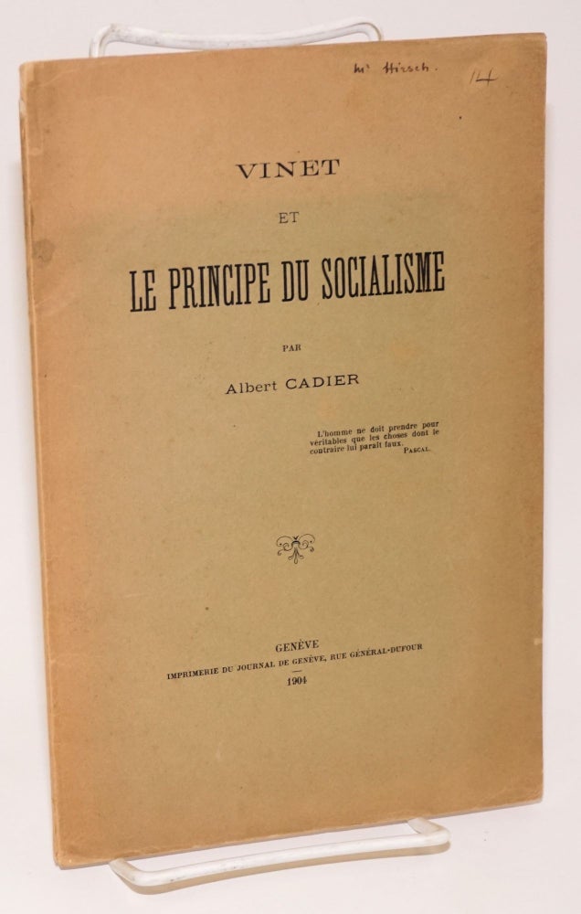 Cat.No: 169308 Vinet et le principe du socialisme. Albert Cadier.