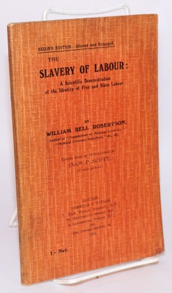Cat.No: 169309 The slavery of labour: A scientific demonstration of the identity of free...