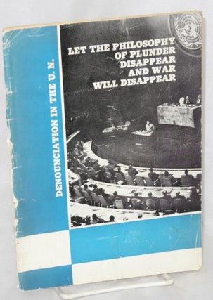 Cat.No: 169337 Denunciation in the U. N. let the philosophy of plunder disappear and war...