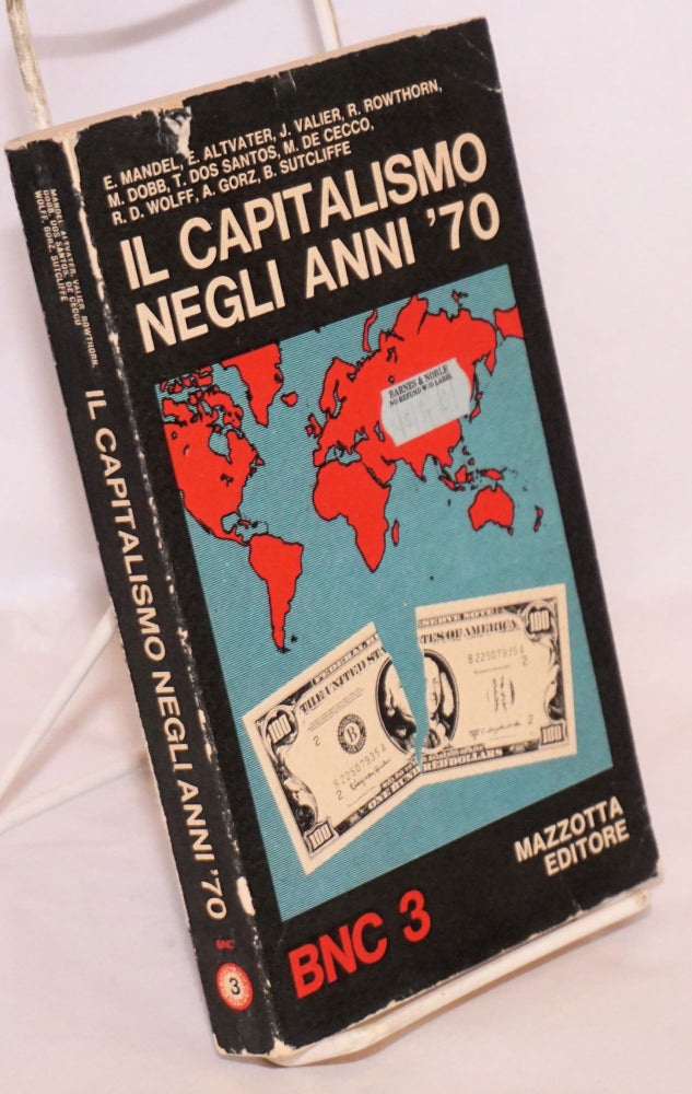Cat.No: 169557 Il capitalismo negli anni '70. Alberto Martinelli, Maurice Dobb Ernest Mandel.