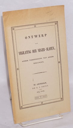 Cat.No: 169564 Ontwerp tot vrijlating der Neger-slaven onder vereeniging van aller belangen