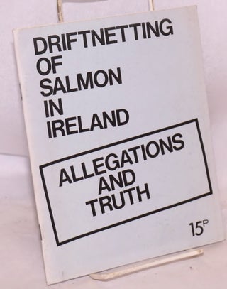 Cat.No: 169644 Driftnetting of salmon in Ireland: allegations and truth. National...