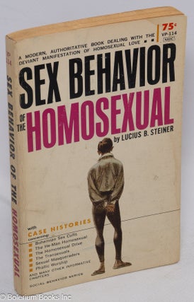 Cat.No: 16968 Sex Behavior of the Homosexual. Lucius B. Steiner
