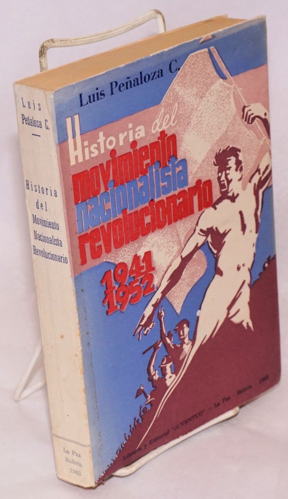 Cat.No: 169791 Historia del Movimiento Nacionalista Revolucionario, 1941-1952. Luis Peñaloza Cordero.