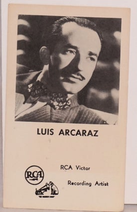 Cat.No: 169923 Luis Arcadaz: RCA Victor Recording Artist [photographic publicity card