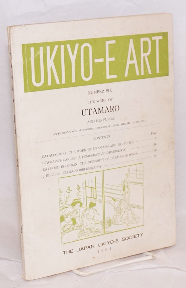Cat.No: 170135 Ukiyo-e art number six; the work of Utamaro and his pupils, an exhibition held at Shirokiya, Nihonbashi, Tokyo, April 3rd to 8th, 1964