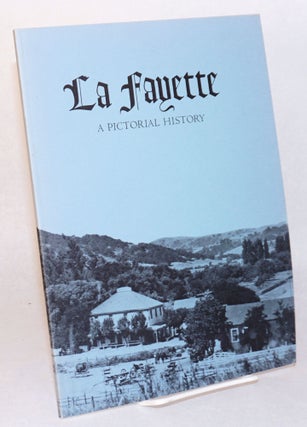 Cat.No: 170138 La Fayette from rancho to suburb; a pictorial history of the City of...