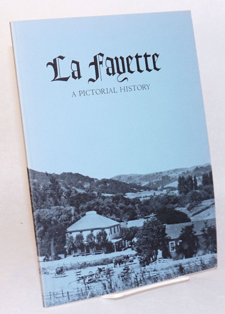 Cat.No: 170138 La Fayette from rancho to suburb; a pictorial history of the City of Lafayette. Joan Merryman, picture editor, Richard Lloyd, book design. Sandy Kimball.