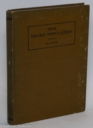 Our Negro population. A sociological study of the Negroes of Kansas City, Missouri. With a preface by L.A. Halbert. Accepted as a thesis for a M.A. Degree at William Jewell College, Liberty, Missouri