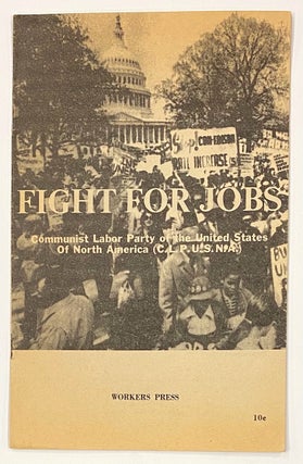 Cat.No: 170308 Fight for jobs. Communist Labor Party of the United States of North America