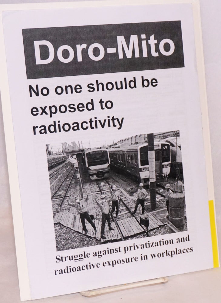Cat.No: 170336 Doro-Mito: No one should be exposed to radioactivity. Struggle against privatization and radioactive exposure in workplaces. Doro-Chiba.