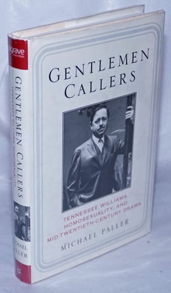 Cat.No: 170432 Gentlemen Callers: Tennessee Williams, Homosexuality, and...