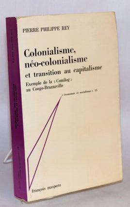 Cat.No: 170526 Colonialisme, néo-colonialisme et tansition au capitalisme Exemple de la...