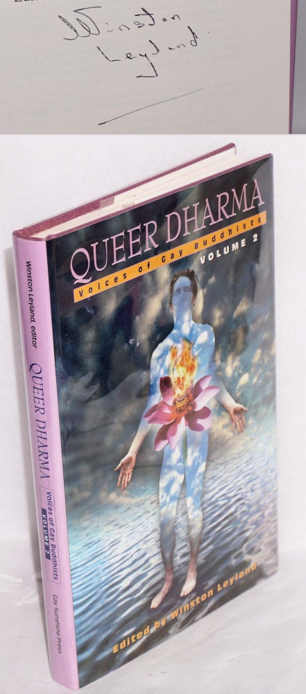 Cat.No: 170564 Queer Dharma: voices of gay buddhists vol. 2. Winston Leyland, Trebor Michael J. Sweet, Alzak Amlani, Kobai Scott Whitney.