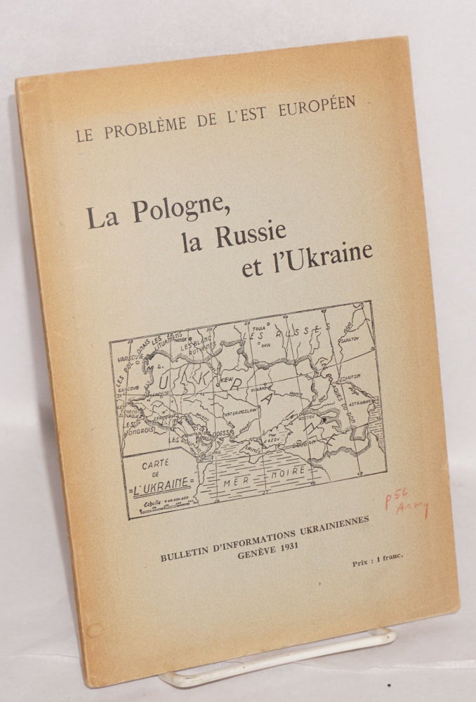 Cat.No: 170667 La Pologne, la Russie et l'Ukraine: Le probleme de l'est europeen. V. Bogouch, et alia.