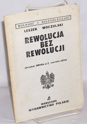 Cat.No: 170675 Rewolucja bez rewolucji. Leszek Moczulski