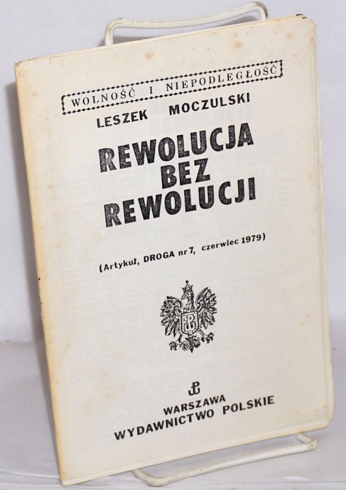 Cat.No: 170675 Rewolucja bez rewolucji. Leszek Moczulski.