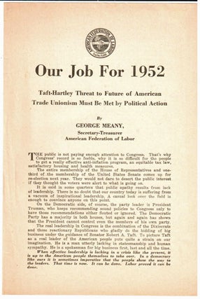 Our job for 1952: Taft-Hartley threat to future of American trade unionism must be met by political action