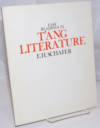 Cat.No: 170722 Easy readings in T'ang literature. Edward H. Schafer