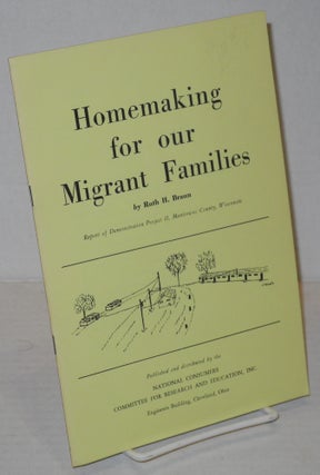 Cat.No: 17073 Homemaking for Our Migrant Families; report of Demonstration Project II,...