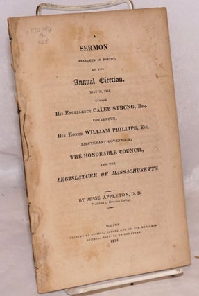 Cat.No: 170746 A sermon preached in Boston, at the annual election, May 25, 1814, before...