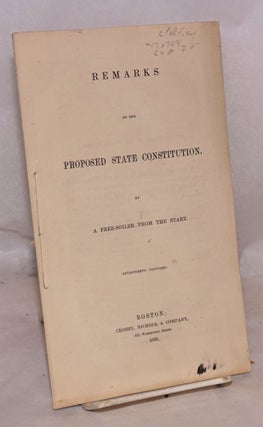 Cat.No: 170748 Remarks on the proposed state constitution by a free-soiler from the...