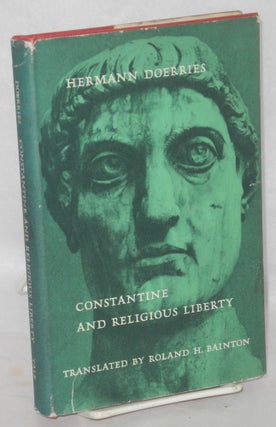Cat.No: 171179 Constantine and religious liberty. Translated from the German by Roland H....