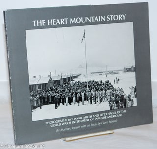 Cat.No: 171272 The Heart Mountain story: Photographs by Hansel Mieth and Otto Hagel of...