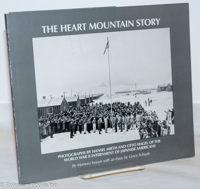 Cat.No: 171272 The Heart Mountain story: Photographs by Hansel Mieth and Otto Hagel of the World War II internment of Japanese Americans. Mamoru Inouye, Grace Schaub, an.