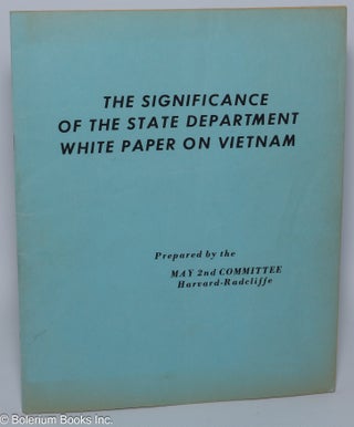 Cat.No: 171305 The significance of the State Department White paper on Vietnam....