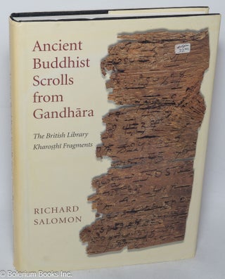 Cat.No: 171345 Ancient Buddhist scrolls from Gandhāra: the British Library Kharosthi...
