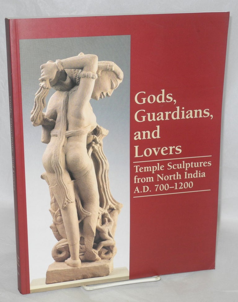Cat.No: 171348 Gods, guardians, and lovers temple sculptures from north India A.D. 700-1200. Vishakha N. Darielle Mason Desai, and.