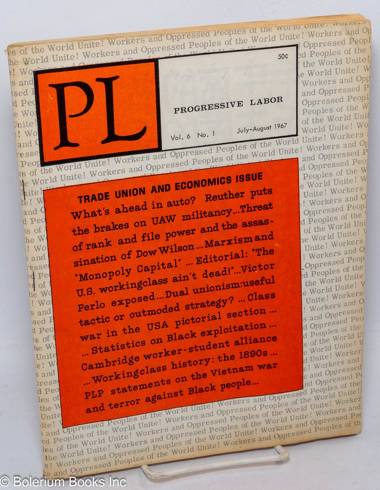 Cat.No: 171407 PL, vol. 6, no. 1, July-August 1967. Progressive Labor Party.