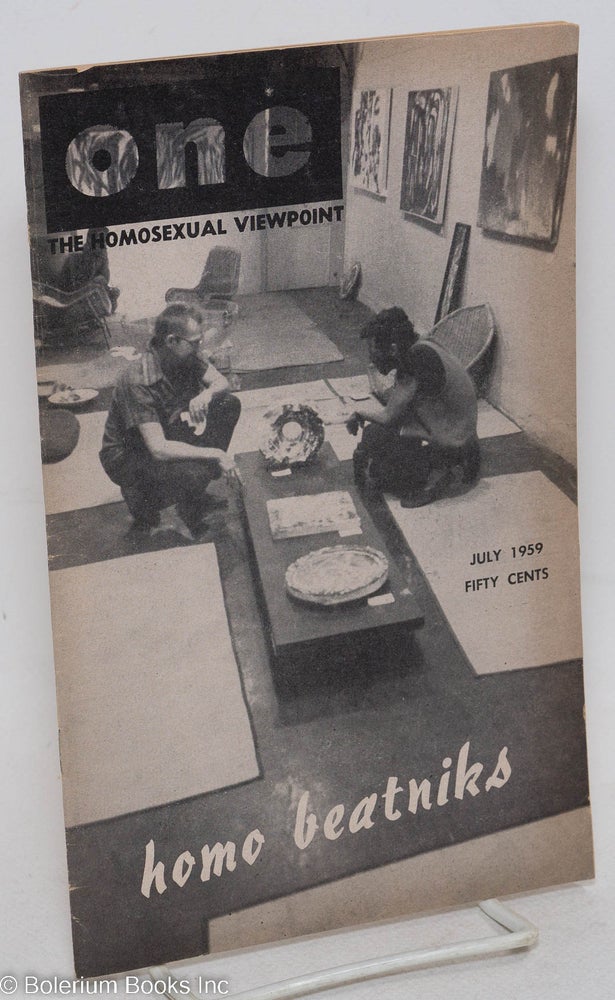 Cat.No: 171471 ONE Magazine; the homosexual viewpoint; vol. 7, #7, July 1959; homo beatniks issue. Don Slater, Wallace de Ortega Maxey William Lambert, Jess Luther, Dal McIntire.