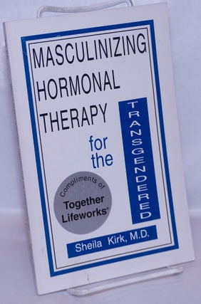 Cat.No: 171548 Masculinizing hormonal therapy for the transgendered. Sheila Kirk