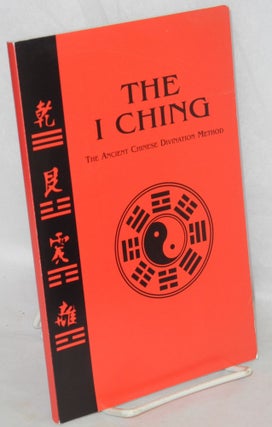 Cat.No: 171642 The I Ching, the ancient Chinese divination method [cover title] The I...