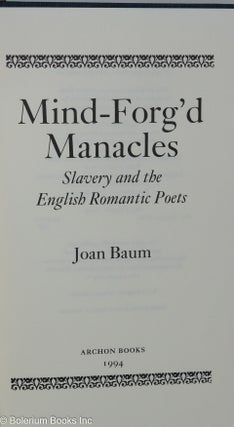 Mind-forg'd manacles, slavery and the English romantic poets