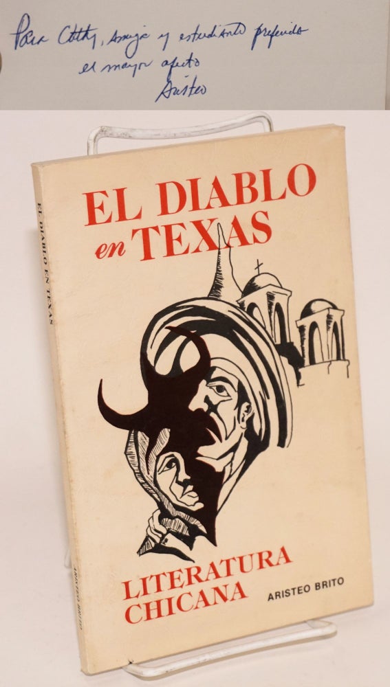 Cat.No: 171795 El Diablo en Texas; literatura Chicana [signed]. Aristeo Brito.