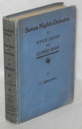Cat.No: 1718 Seven nights debates on closed shop and open shop. These debates are the...
