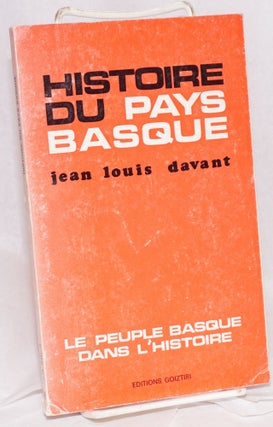 Cat.No: 172011 Histoire du pays Basque: Le peuple Basque dans l'histoire. Jean-Louis Davant